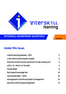 INTERSKILL MAINFRAME QUARTERLY  July 2012 Inside This Issue: Interskill Learning Releases – 2012