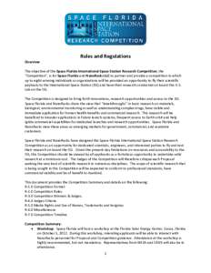 Overview  Rules and Regulations The objective of the Space Florida International Space Station Research Competition, the “Competition”, is for Space Florida and NanoRacks LLC to partner and provide a competition in w