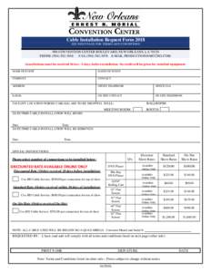 Cable Installation Request Form 2018 SEE NEXT PAGE FOR TERMS AND CONDITIONS 900 CONVENTION CENTER BOULEVARD, NEW ORLEANS, LAPHONEFAXE-MAIL 
