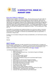 E-NEWSLETTER, ISSUE #3 AUGUST 2009 Executive Officer’s Welcome Welcome to the next addition of the MHCT E-News. Since the last issue we have had to sadly say goodbye to Kathryn Ottaway, who has been holidaying overseas