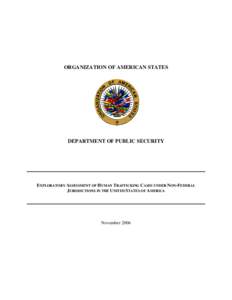 ORGANIZATION OF AMERICAN STATES  DEPARTMENT OF PUBLIC SECURITY EXPLORATORY ASSESSMENT OF HUMAN TRAFFICKING CASES UNDER NON-FEDERAL JURISDICTIONS IN THE UNITED STATES OF AMERICA