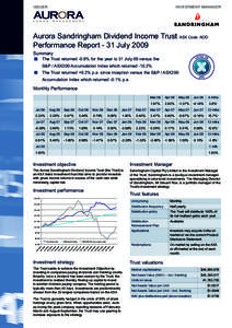 ISSUER  INVESTMENT MANAGER Aurora Sandringham Dividend Income Trust ASX Code: AOD Performance Report - 31 July 2009
