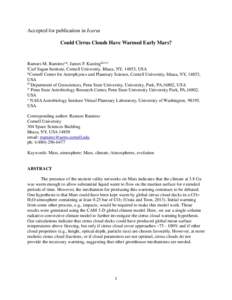 Accepted for publication in Icarus Could Cirrus Clouds Have Warmed Early Mars? Ramses M. Ramirezi,ii, James F. Kastingiii,iv,v i Carl Sagan Institute, Cornell University, Ithaca, NY, 14853, USA