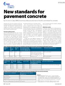 SPONSORE  New standards for pavement concrete By Dr Chris A Clear, BRMCA technical director and chair of the BSI committee for concrete December 2012 saw the publication of the longawaited amendment A1 to the British Sta
