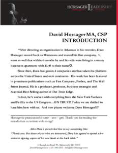 David Horsager MA, CSP INTRODUCTION “After directing an organization in Arkansas in his twenties, Dave Horsager moved back to Minnesota and started his first company. It went so well that within 4 months he and his wif