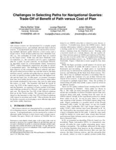 Challenges in Selecting Paths for Navigational Queries: Trade-Off of Benefit of Path versus Cost of Plan Mar´ıa-Esther Vidal Louiqa Raschid