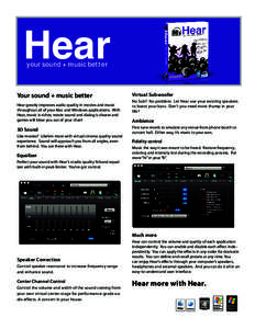 Hear your sound + music better Your sound + music better  Virtual Subwoofer