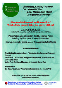 Donnerstag, 6. März, 17:30 Uhr Ort: Universität Wien Oskar-Morgenstern-Platz 1 Dachgeschoß/Skylounge  „Responsible Research and Innovation“: