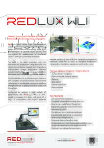 Reliable, Precise and Affordable 3D Surface Profilometry for the Shop Floor and beyond.  RedLux WLI (White Light Interferometer) surface profilers use a measurement technique known as ‘low-coherence scanning white lig