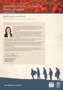 Queensland Anzac Centenary Grants program round three Application guidelines Applications open Monday 4 May 2015 and close Tuesday 9 June 2015