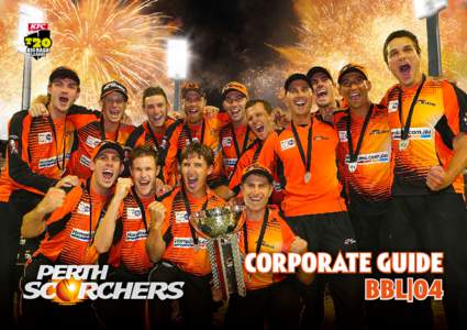 CORPORATE GUIDE BBL|04 JL CLUB  This exclusive corporate offering from the Perth Scorchers will get you