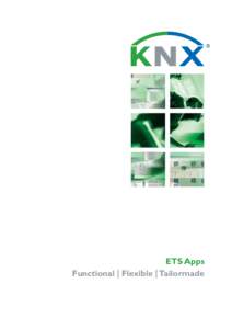 ETS Apps Functional | Flexible | Tailormade KNX Tools  New apps make ETS4 even more versatile