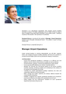 Swissport is an international organisation that provides ground handling services for around 118 million passengers and 3.5 million tonnes of cargo a year on behalf of some 650 client-companies in the aviation sector. Sw