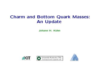 Charm and Bottom Quark Masses: An Update Forschungsuniversit¨ at • gegr¨ undet 1825