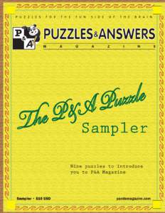 From the Editor Hi there! Welcome to a sample issue of P&A Puzzle Magazine. Each issue of P&A Puzzle Magazine features a connected series of puzzles tied together by a central puzzle or 