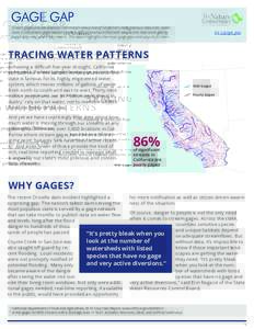Stream gages provide essential information about one of California’s most precious resources - water. Gaps in the stream gage network make it difficult to ensure that both people and nature are getting water when and w