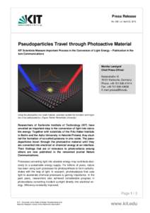 Press Release No. 038 | or | April 22, 2015 Pseudoparticles Travel through Photoactive Material KIT Scientists Measure Important Process in the Conversion of Light Energy – Publication in Nature Communications