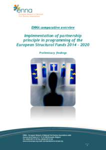 ENNA comparative overview  Implementation of partnership principle in programming of the European Structural FundsPreliminary findings