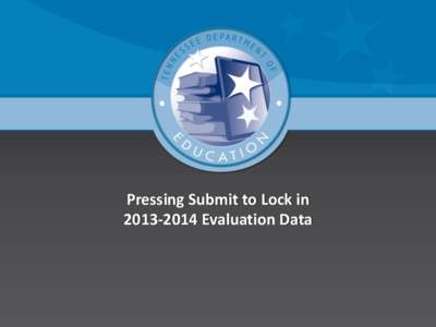 Pressing Submit to Lock in[removed]Evaluation Data From your home screen, click on the ‘Evaluation Data’ tab.