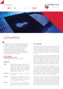 Case Study  e-STAMPING “Introduction of e-stamping in the states of Gujarat, Karnataka, Delhi and Maharashtra in India has brought about transformation