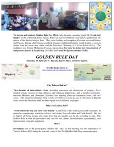 1  To elevate and embody Golden Rule Day 2014, early Saturday morning, April 5th, 33 selected leaders of the conflicted, tense Tafawa Balewa Local Government Area (LGA) gathered in the palace of the district head of Lere