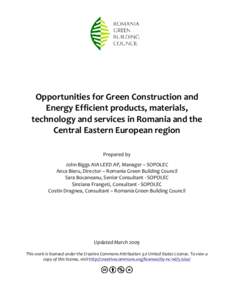 Opportunities for Green Construction and Energy Efficient products, materials, technology and services in Romania and the Central Eastern European region Prepared by John Biggs AIA LEED AP, Manager – SOPOLEC