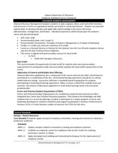 Indiana Department of Education Academic Standards Course Framework ADVANCED BUSINESS MANAGEMENT Advanced Business Management prepares students to plan, organize, direct, and control the functions and processes of a firm