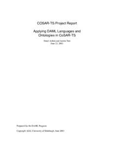 COSAR-TS Project Report Applying DAML Languages and Ontologies in CoSAR-TS Stuart Aitken and Austin Tate June 23, 2003
