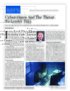 Reprinted with permission from the October 2015 issue  Cybercrimes And The Threat To Lender Data How stronger security and response plans can protect lenders from a data breach. By Lee Brodsky