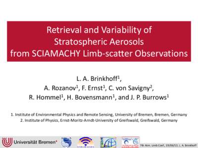Retrieval and Variability of Stratospheric Aerosols from SCIAMACHY Limb-scatter Observations L. A. Brinkhoff1, A. Rozanov1, F. Ernst1, C. von Savigny2, R. Hommel1, H. Bovensmann1, and J. P. Burrows1