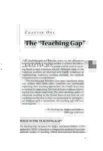 Chapter One  The “Teaching Gap” “The teaching gap we describe refers to the differences between the kinds of teaching needed to achieve the educational dreams of the American people and the kind of teaching found i