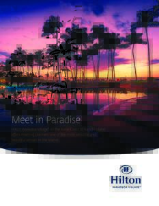 Meet in Paradise Hilton Waikoloa Village® on the Kona Coast of Hawai‘i Island offers meeting planners one of the most versatile and beautiful venues in the islands.  Meeting Space | Hilton Waikoloa Village