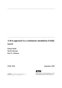 A first approach to a continuous simulation of daily travel Fabian Märki David Charypar Kay W. Axhausen