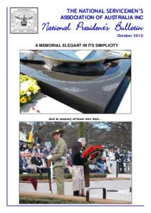 THE NATIONAL SERVICEMEN’S ASSOCIATION OF AUSTRALIA INC National President’s Bulletin October 2010 A MEMORIAL ELEGANT IN ITS SIMPLICITY