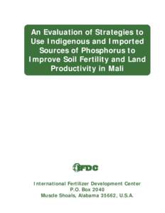 An Evaluation of Strategies to Use Indigenous and Imported Sources of Phosphorus to Improve Soil Fertility and Land Productivity in Mali