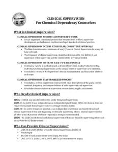 CLINICAL SUPERVISION For Chemical Dependency Counselors What is Clinical Supervision? CLINICAL SUPERVISION REVIEWS A SUPERVISEE’S WORK 