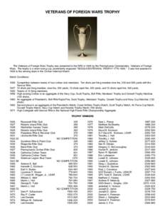 VETERANS OF FOREIGN WARS TROPHY  The Veterans of Foreign Wars Trophy was presented to the NRA in 1926 by the Pennsylvania Commandery, Veterans of Foreign Wars. The trophy is a silver loving cup, prominently engraved 