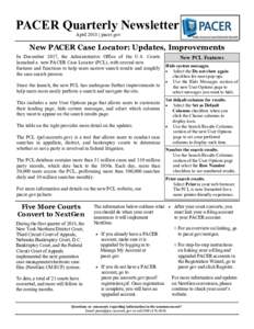 PACER Quarterly Newsletter April 2018 | pacer.gov New PACER Case Locator: Updates, Improvements In December 2017, the Administrative Office of the U.S. Courts launched a new PACER Case Locator (PCL), with several new