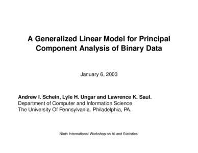 A Generalized Linear Model for Principal Component Analysis of Binary Data January 6, 2003  Andrew I. Schein, Lyle H. Ungar and Lawrence K. Saul.