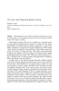 The Core with Positional Spatial Voting Donald G. Saari Institute for Mathematical Behavioral Sciences, University of California, Irvine, California (eMail: )  Abstract After introducing a way to analyze po