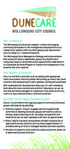 DUNECARE WOLLONGONG CITY COUNCIL What is Dunecare? The Wollongong City Dunecare program is about encouraging community participation in the management and protection of our