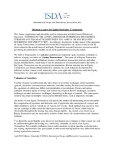 International Swaps and Derivatives Association, Inc. Disclosure Annex for Equity Derivative Transactions This Annex supplements and should be read in conjunction with the General Disclosure Statement. NOTHING IN THIS AN