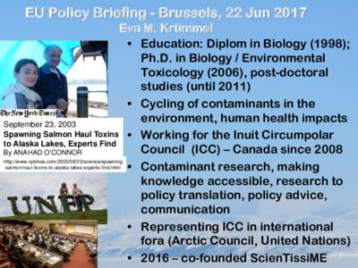EU Policy Briefing - Brussels, 22 Jun 2017 Eva M. Krümmel • Education: Diplom in Biology (1998); Ph.D. in Biology / Environmental Toxicology (2006), post-doctoral studies (until 2011)