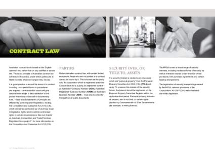 CONTRACT LAW Australian contract law is based on the English common law, rather than on any codified or statute law. The basic principle of Australian contract law is freedom of contract, under which parties are at liber
