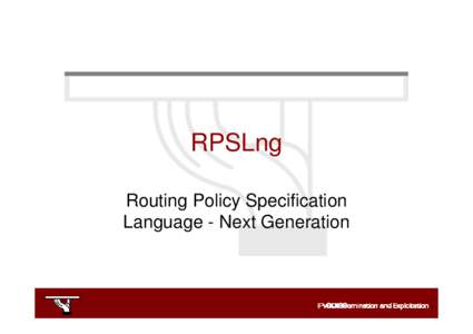 RPSLng Routing Policy Specification Language - Next Generation Copy ... Rights •