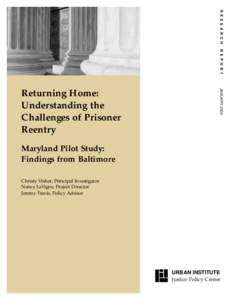 Returning Home: Understanding the Challenges of Prisoner Reentry Maryland Pilot Study: Findings from Baltimore