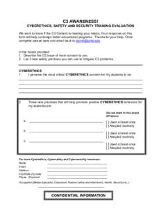 C3 AWARENESS! CYBERETHICS, SAFETY AND SECURITY TRAINING EVALUATION We want to know if the C3 Content is meeting your needs. Your response on this form will help us design better educational programs. Thanks for your help