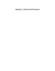 Appendix A: California SLCP Emissions  California SLCP Emissions ARB develops an annual statewide GHG emission inventory to track GHG emission trends and progress towards California’s GHG emission reduction goals. The