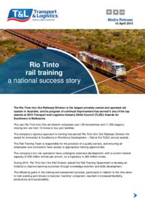 Media Release 10 April 2015 Rio Tinto rail training a national success story