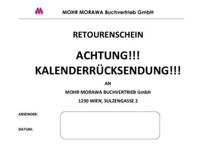 MOHR MORAWA Buchvertrieb GmbH  RETOURENSCHEIN ACHTUNG!!! KALENDERRÜCKSENDUNG!!!